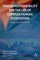Taking Responsibility for the Life of Complex Human Ecosystems: Deep Accountability 1839995335 Book Cover