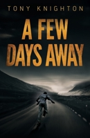 A Few Days Away 1954841035 Book Cover