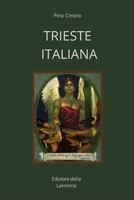 TRIESTE ITALIANA 1447724445 Book Cover