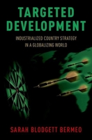 Targeted Development: Industrialized Country Strategy in a Globalizing World 019085183X Book Cover