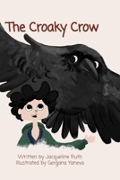 The Croaky Crow 1736652443 Book Cover