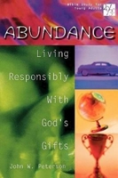 Abundance: Living Responsibly With God's Gifts (20/30: Bible Study for Young Adults) 0687091438 Book Cover