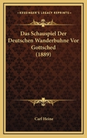 Das Schauspiel Der Deutschen Wanderbuhne VOR Gottsched 3743644290 Book Cover