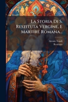 La Storia Di S. Restituta: Vergine, E Martire Romana (1730) 1273747984 Book Cover