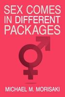 Sex Comes in Different Packages 146913960X Book Cover