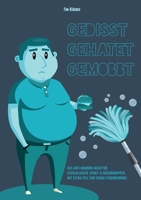 Gedisst Gehatet Gemobbt: Das Anti-Mobbing-Buch für Schulklassen, Sport- und Jugendgruppen mit Extrateil zum Thema Cybermobbing 3749481253 Book Cover