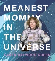 Meanest Mommy in the Universe 0578818043 Book Cover