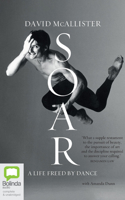 Soar: A Life Freed by Dance 1867512386 Book Cover