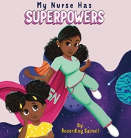 My Nurse Has Superpowers 1087918529 Book Cover