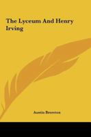 The Lyceum and Henry Irving 1432642162 Book Cover