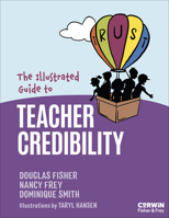 The Illustrated Guide to Teacher Credibility: Increasing Student Learning Through Your Competence, Immediacy, Dynamism and Trustworthiness 1071981927 Book Cover