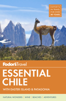 Fodor's Essential Chile: with Easter Island & Patagonia 164097038X Book Cover