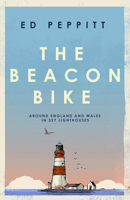 The Beacon Bike: Around England and Wales in 327 Lighthouses 1837732000 Book Cover
