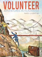 Volunteer : Adventures in Humanism 1641820829 Book Cover