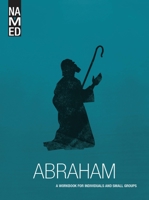 Named: Abraham: A Workbook for Individuals and Small Groups 0834135647 Book Cover