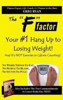 The F.E.A.R. Factor Diet- Discovering Your #1 Hang Up to Losing Weight 1468181033 Book Cover