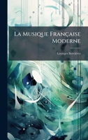 La Musique Française Moderne (French Edition) 1023889536 Book Cover