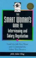 Smart Woman's Guide to Interviewing and Salary Negotiation (Smart Woman's Series)