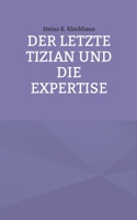 Der letzte Tizian und die Expertise 374129330X Book Cover