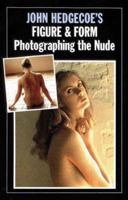 John Hedgecoe's Photographing the Nude 0671523260 Book Cover