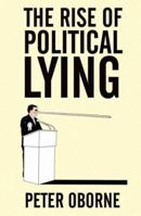 The Rise of Political Lying 0743275608 Book Cover