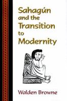 Sahagun and the Transition to Modernity (Oklahoma Project for Discourse and Theory) 0806132337 Book Cover
