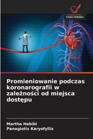 Promieniowanie podczas koronarografii w zaleznosci od miejsca dostepu (Polish Edition) 6630042972 Book Cover