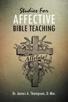 Studies For AFFECTIVE BIBLE TEACHING 1468528955 Book Cover