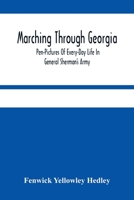 Marching through Georgia: pen-pictures of every-day life in General Sherman's army, from the beginning of the Atlanta campaign until the close of the war 1018855793 Book Cover