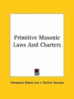 Primitive Masonic Laws And Charters 1425329659 Book Cover