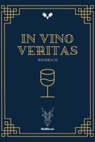 In Vino Veritas - Weinbuch: A5 Weinbuch | Wein Journal | Wein Notizbuch | Weinzubehör | Verkostungsheft | Weingeschenk | Geschenkbuch für ... Weintrinker und Genießer (German Edition) 1712624482 Book Cover