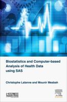 Biostatistics and Computer-Based Analysis of Health Data Using SAS 1785481118 Book Cover