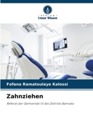 Zahnziehen: Referat der Gemeinde VI des Distrikts Bamako 6205997622 Book Cover