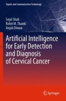 Artificial Intelligence for Early Detection and Diagnosis of Cervical Cancer (Signals and Communication Technology) 3031696689 Book Cover