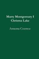 Marry Montgomary I Chrisma Lake 1679459422 Book Cover
