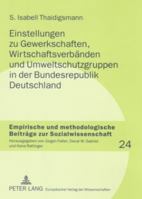Einstellungen Zu Gewerkschaften, Wirtschaftsverbaenden Und Umweltschutzgruppen in Der Bundesrepublik Deutschland 3631560796 Book Cover
