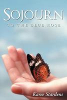 Sojourn: To the Blue Rose 1468561669 Book Cover