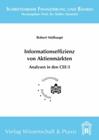 Einflussfaktoren Der Informationseffizienz Von Aktienmarkten: Eine Analyse Der Rolle Von Transparenzanforderungen Und Aktien-Analysten in Den Cee-3 3896736582 Book Cover