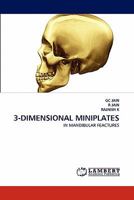 3-DIMENSIONAL MINIPLATES: IN MANDIBULAR FEACTURES 3844313907 Book Cover