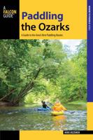 Paddling the Ozarks: A Guide to the Area's Greatest Paddling Adventures 1493025422 Book Cover