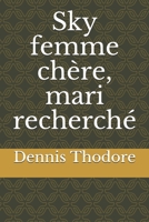 Sky femme ch�re, mari recherch� null Book Cover