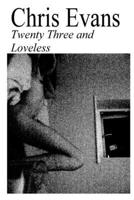 Twenty Three and Loveless 1446717291 Book Cover