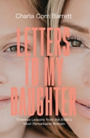 Letters to My Daughter: Timeless Lessons from the Bible's Most Remarkable Women null Book Cover