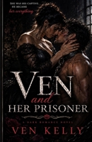 Ven and Her Prisoner: A Dark Romance Novel B0HCL9KFW8 Book Cover