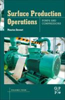 Surface Production Operations: Volume IV: Pump and Compressor Systems: Mechanical Design and Specification 0128098953 Book Cover