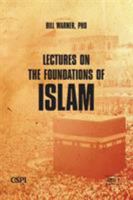 Lectures on the Foundations of Islam 1936659182 Book Cover