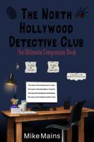 The North Hollywood Detective Club Ultimate Companion Book: Teen Mystery Books for Boys, Mystery Books for Girls 1953006035 Book Cover