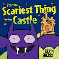 I'm the Scariest Thing in the Castle 0803733909 Book Cover