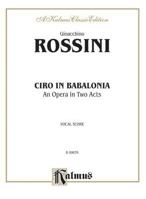 Ciro in Babalonia: Italian Language Edition, Vocal Score 0757994369 Book Cover