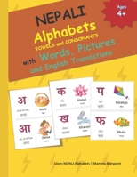 NEPALI Alphabets VOWELS and CONSONANTS with Words, Pictures and English Translations: 49 NEPALI alphabet, the English phonetics, the commonly used ... Language Learning and NEPALI Alphabets) B09TDSCC9R Book Cover